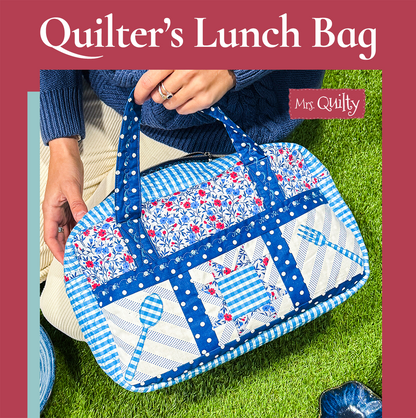 Quilter’s Lunch Bag Downloadable PDF Quilt Pattern